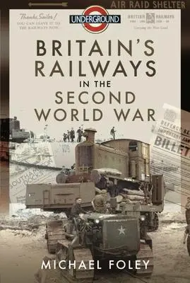 Cover: 9781399003247 | Britain's Railways in the Second World War | Michael Foley | Buch