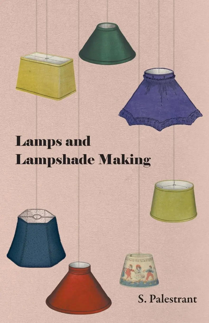 Cover: 9781446523247 | Lamps and Lampshade Making | S. Palestrant | Taschenbuch | Englisch
