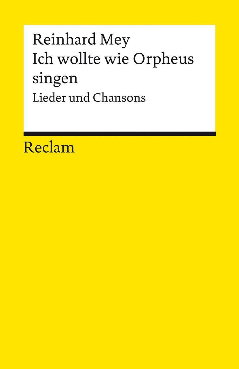Cover: 9783150143247 | Ich wollte wie Orpheus singen. Lieder und Chansons | Reinhard Mey