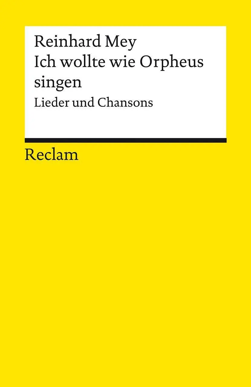Cover: 9783150143247 | Ich wollte wie Orpheus singen. Lieder und Chansons | Reinhard Mey