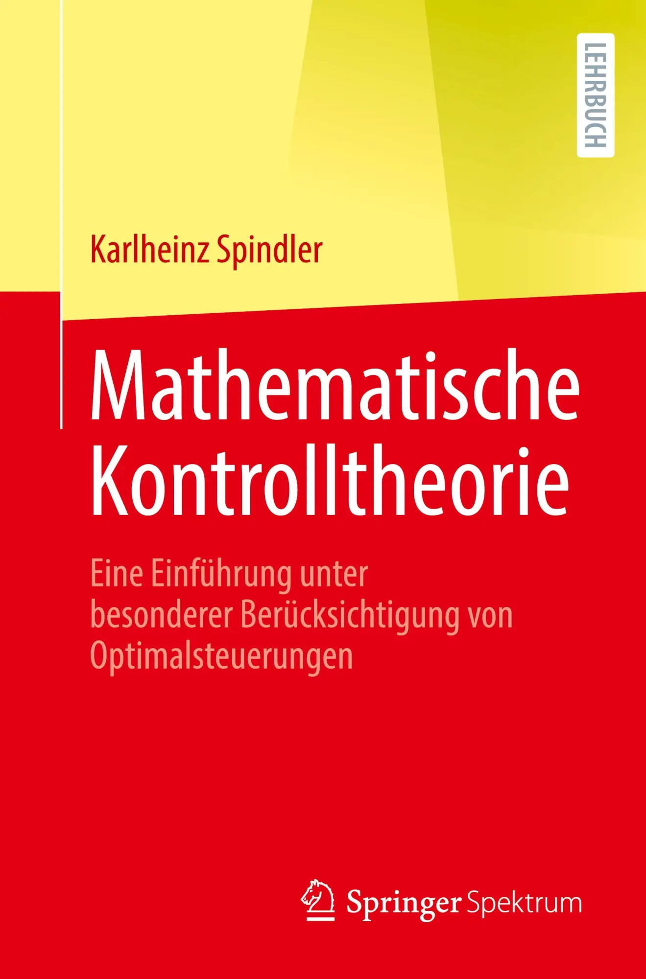 Cover: 9783662693247 | Mathematische Kontrolltheorie | Karlheinz Spindler | Taschenbuch Cover: 9783662693247 | Mathematische Kontrolltheorie | Karlheinz Spindler | Taschenbuch