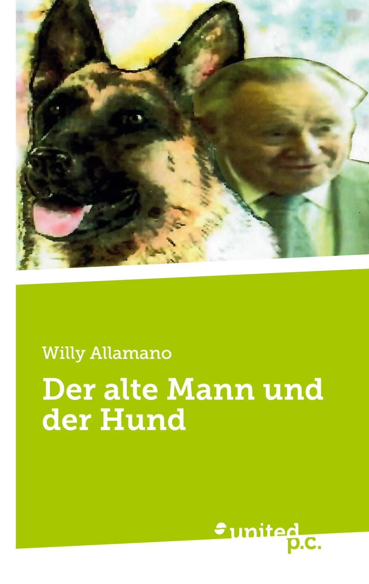 Cover: 9783710343247 | Der alte Mann und der Hund | Willy Allamano | Taschenbuch | 92 S.