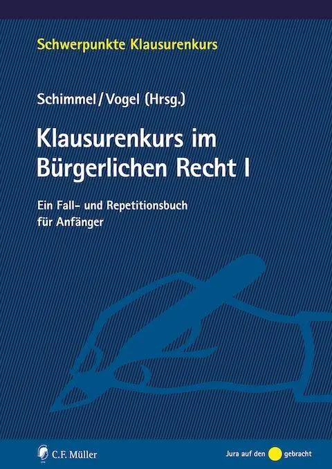 Cover: 9783811493247 | Klausurenkurs im Bürgerlichen Recht I | Roland Schimmel (u. a.) | Buch