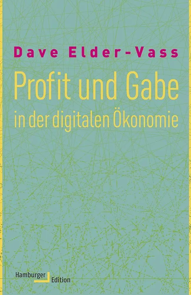 Cover: 9783868543247 | Profit und Gabe in der digitalen Ökonomie | Dave Elder-Vass | Buch
