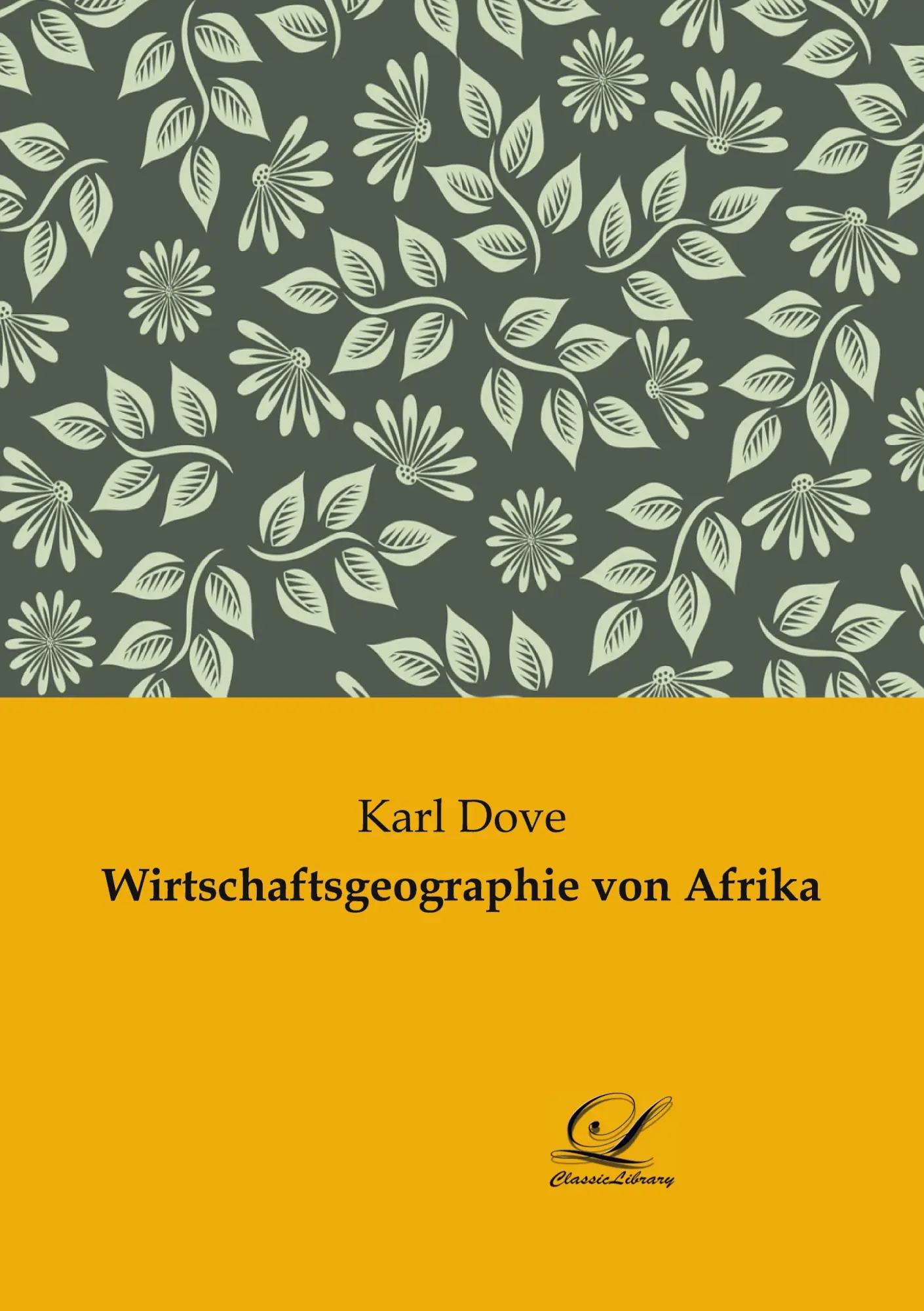 Cover: 9783961673247 | Wirtschaftsgeographie von Afrika | Karl Dove | Taschenbuch | 268 S.