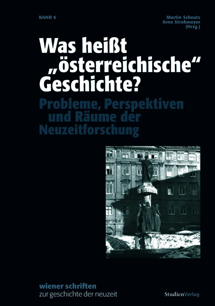 Cover: 9783706543347 | Was heißt "österreichische" Geschichte? | Martin Scheutz (u. a.)