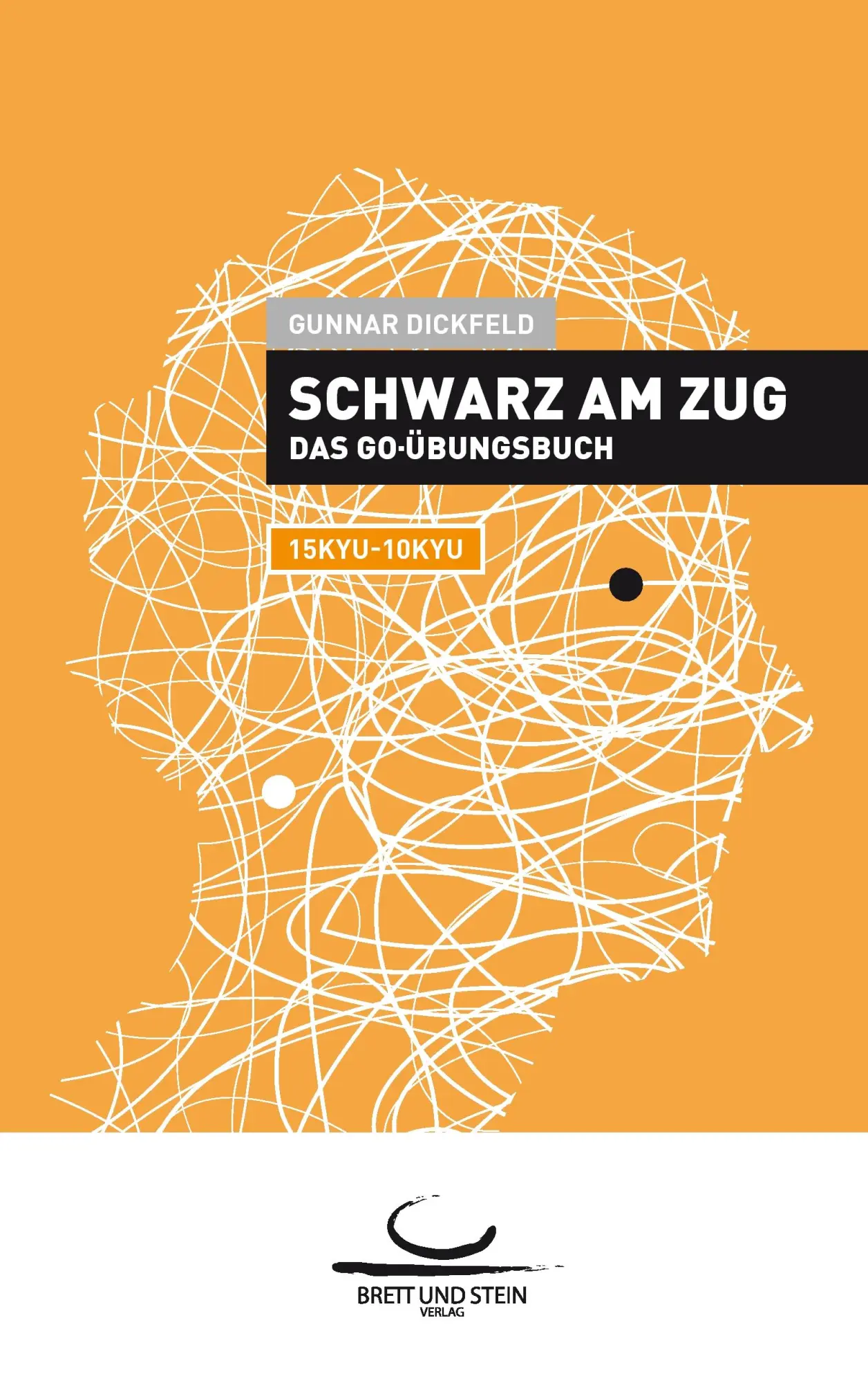 Cover: 9783940563347 | Schwarz am Zug | Das Go-Übungsbuch. 15 Kyu - 10 Kyu | Gunnar Dickfeld