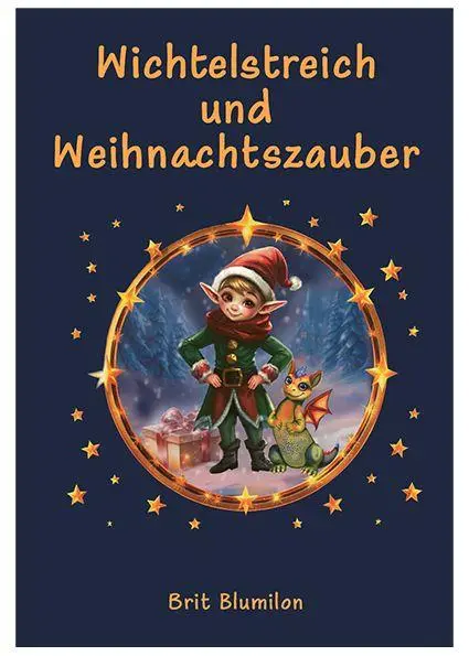 Cover: 9783950533347 | Wichtelstreich und Weihnachtszauber | Brit Blumilon | Buch | Deutsch