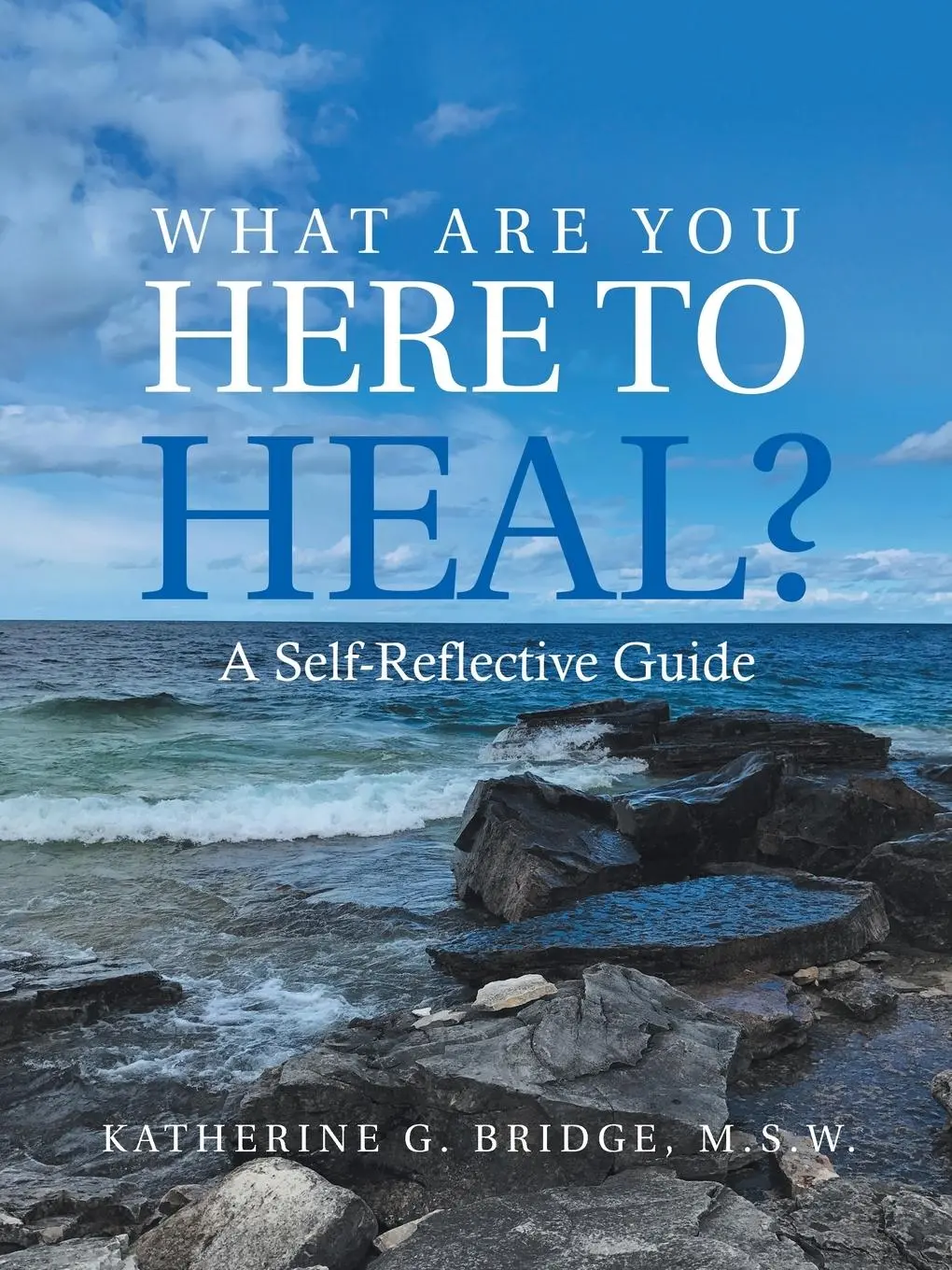 Cover: 9781504393447 | What Are You Here to Heal? | A Self-Reflective Guide | W. | Buch