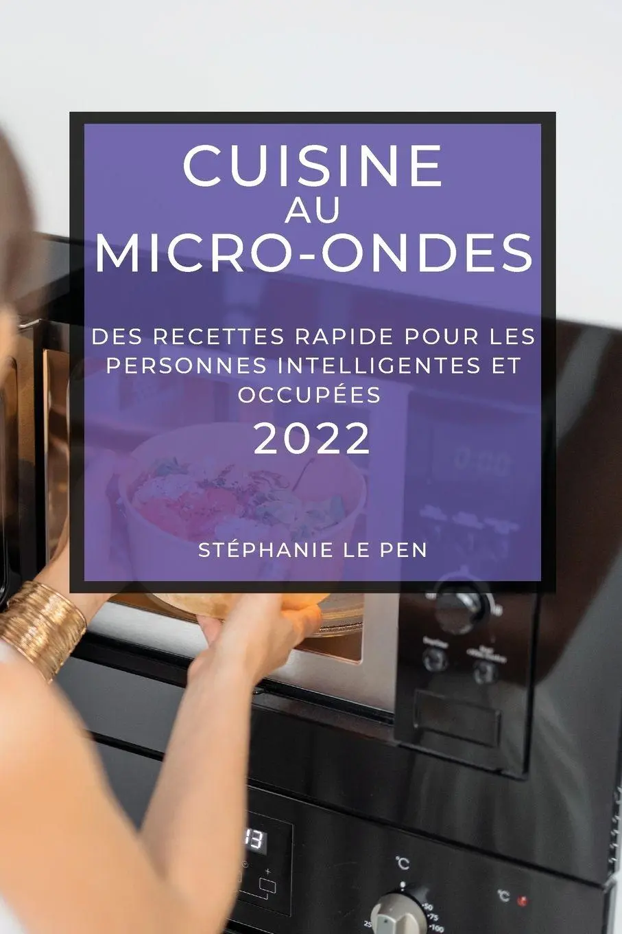 Cover: 9781804503447 | CUISINE AU MICRO-ONDES 2022 | Stéphanie Le Pen | Taschenbuch | 2022