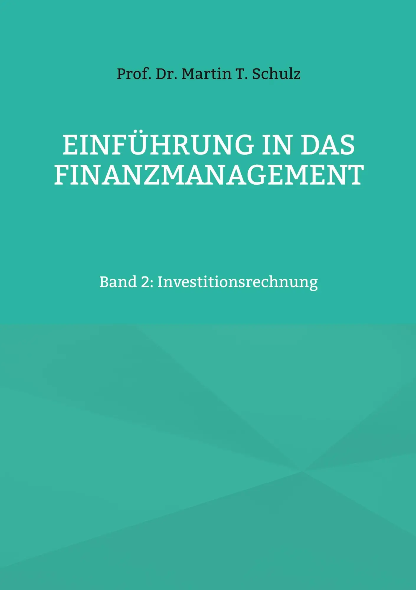 Cover: 9783695103447 | Einführung in das Finanzmanagement | Band 2: Investitionsrechnung