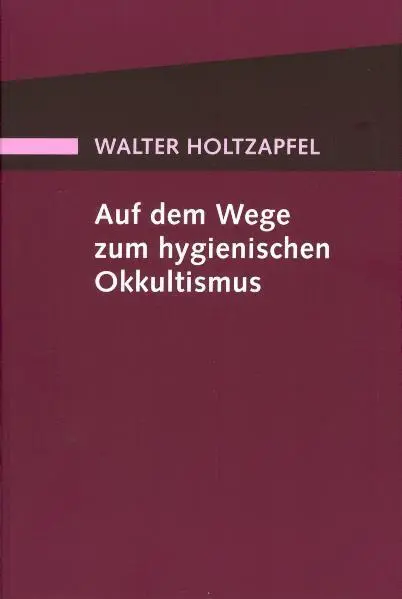 Cover: 9783723503447 | Auf dem Wege zum Hygienischen Okkultismus | Walter Holtzapfel | Buch