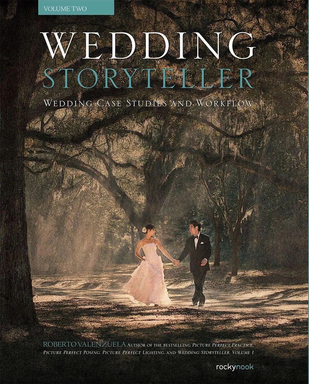 Cover: 9781681983547 | Wedding Storyteller, Volume 2 | Wedding Case Studies and Workflow