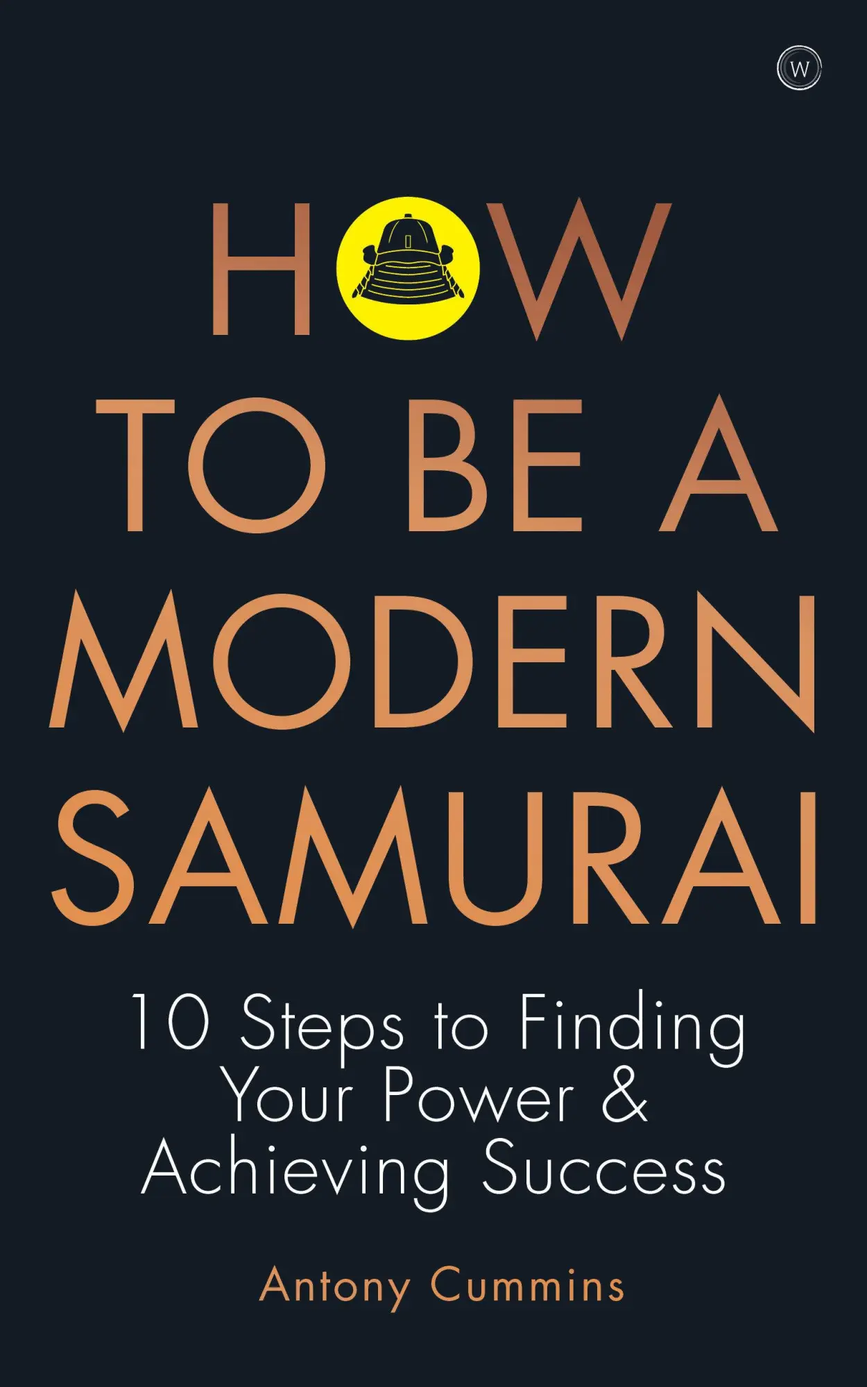 Cover: 9781786783547 | How to Be a Modern Samurai | Antony Cummins | Taschenbuch | Englisch
