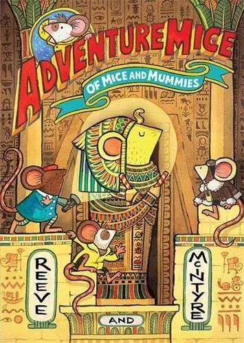 Cover: 9781788453547 | Adventuremice: Of Mice and Mummies | Philip Reeve (u. a.) | Buch
