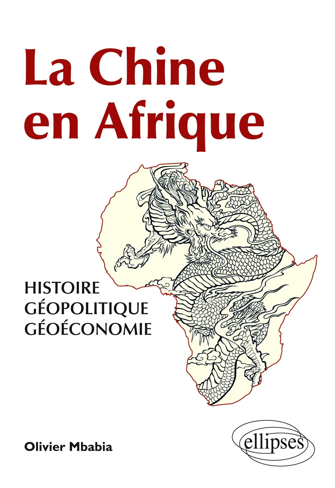 Cover: 9782729873547 | La Chine en Afrique - Histoire, géopolitique, géoéconomie | Mbabia