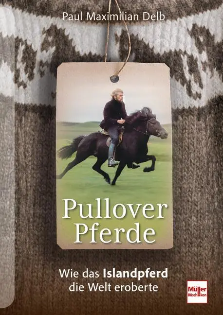Cover: 9783275023547 | Pulloverpferde | Wie das Islandpferd die Welt eroberte | Delb | Buch