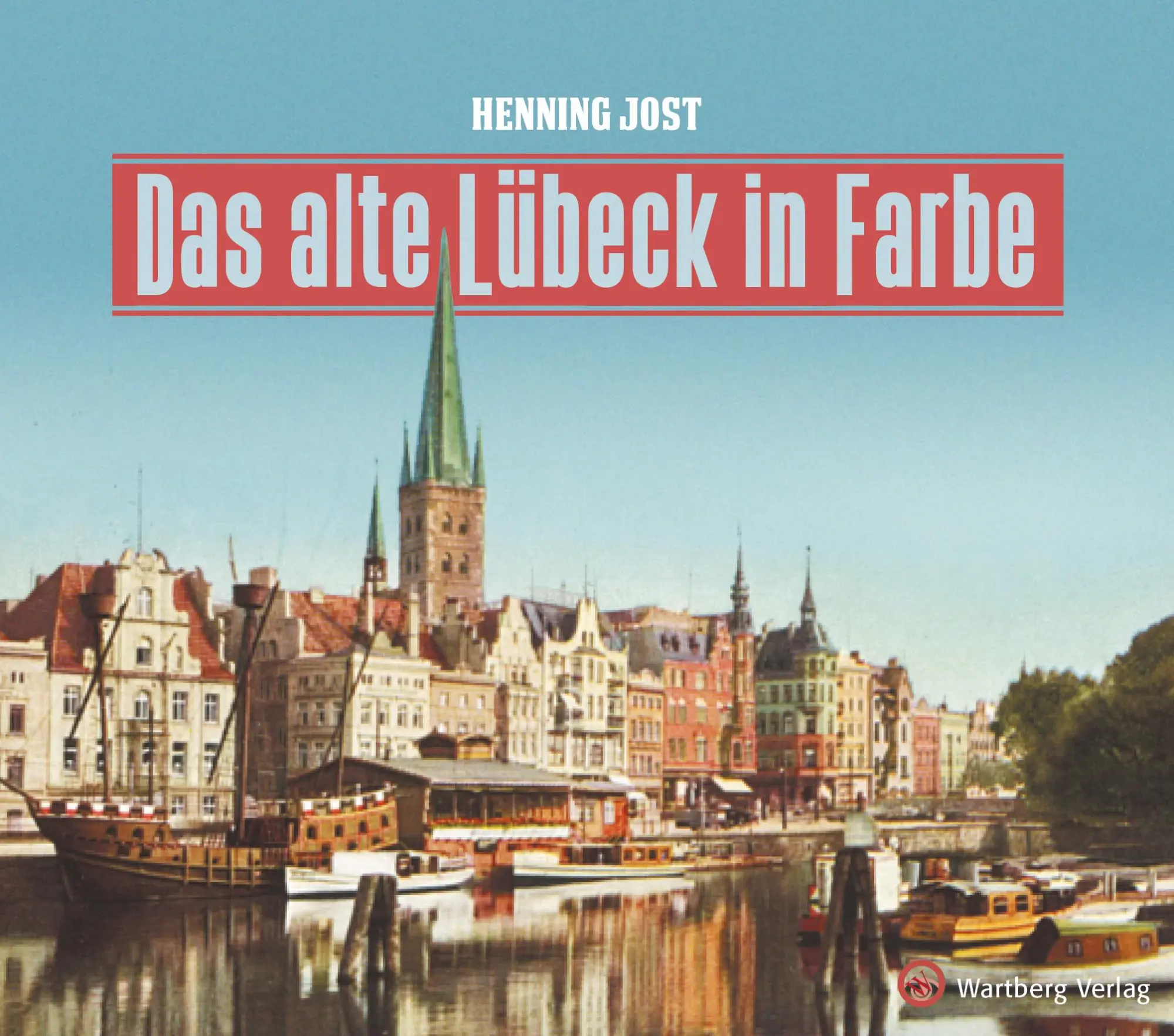 Cover: 9783831333547 | Das alte Lübeck in Farbe | Historischer Bildband | Henning Jost | Buch
