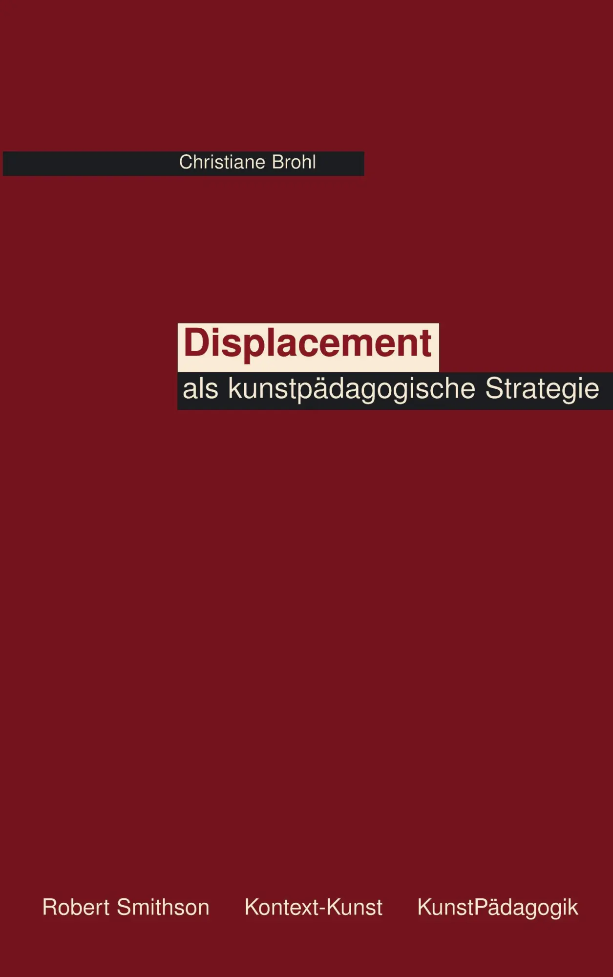 Cover: 9783833003547 | Displacement als kunstpädagogische Strategie | Christiane Brohl | Buch