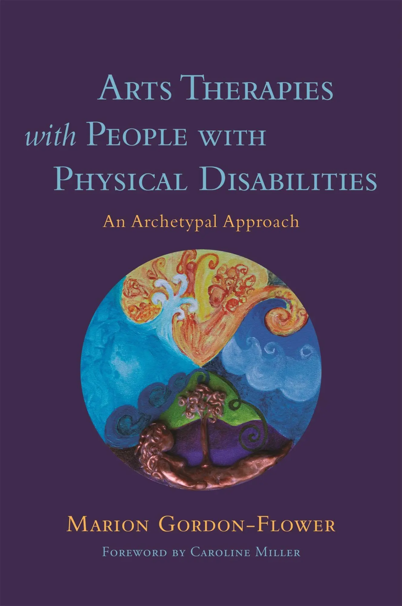 Cover: 9781785923647 | Arts Therapies with People with Physical Disabilities | Gordon-Flower