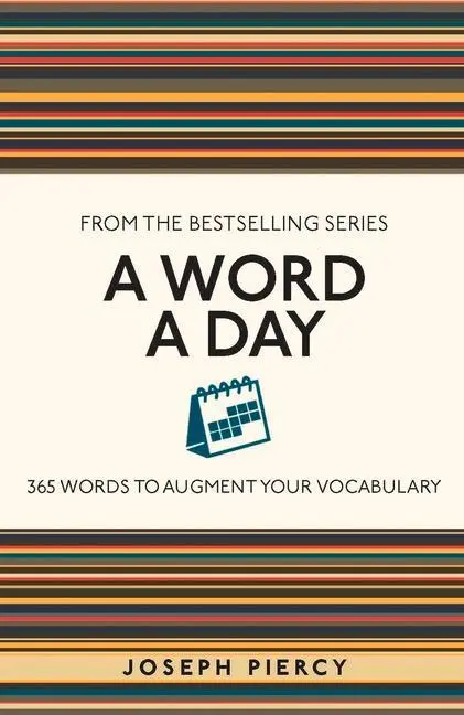 Cover: 9781789293647 | A Word a Day | 365 Words to Augment Your Vocabulary | Joseph Piercy