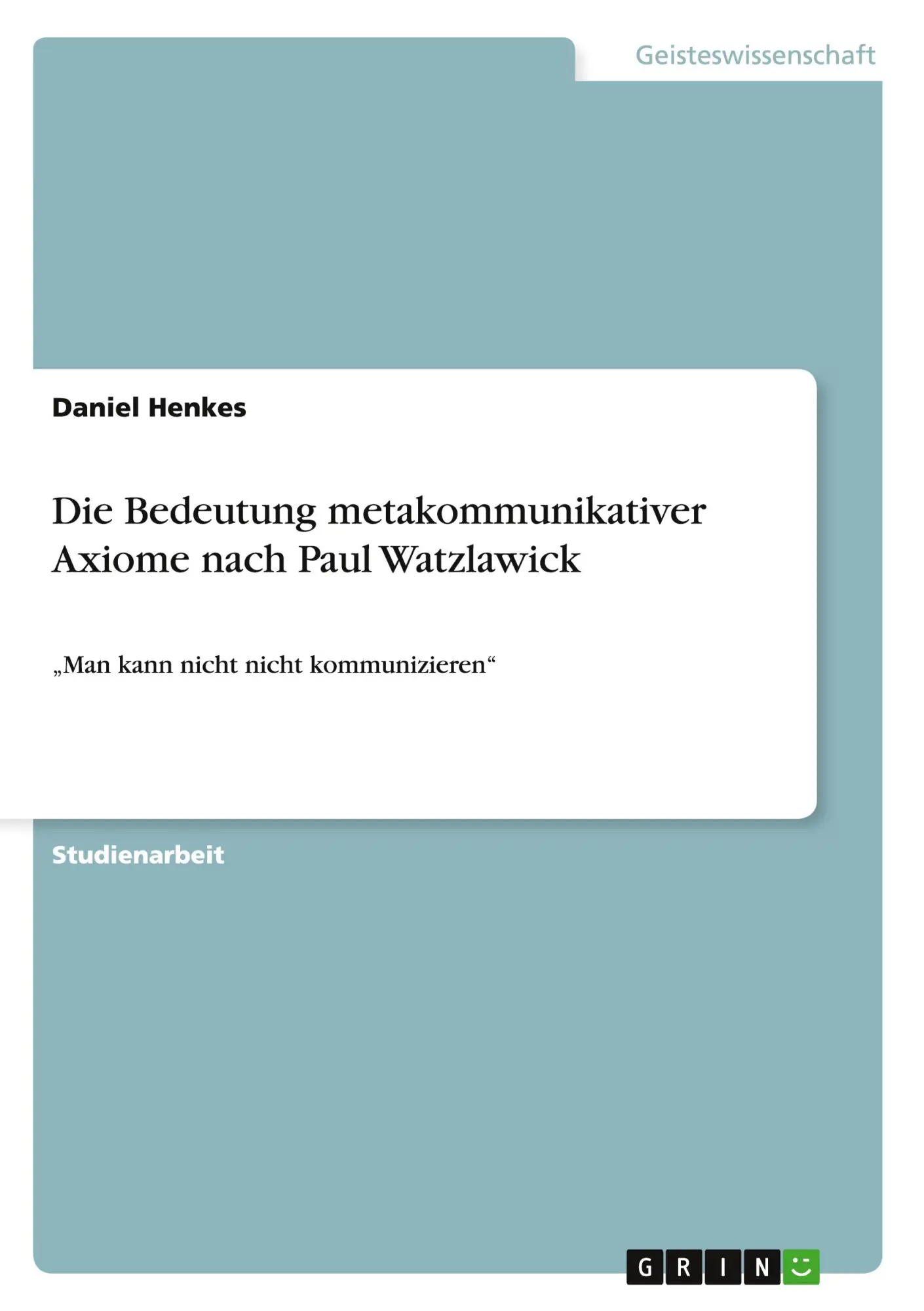 Cover: 9783668073647 | Die Bedeutung metakommunikativer Axiome nach Paul Watzlawick | Henkes