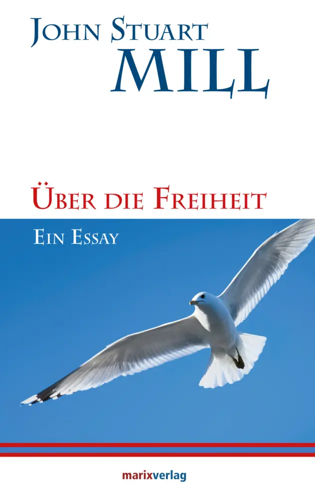 Cover: 9783865393647 | Über die Freiheit | Ein Essay | John Stuart Mill | Buch | 160 S.