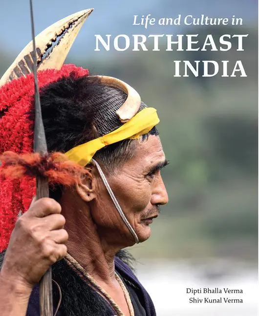 Cover: 9780789213747 | Life and Culture in Northeast India | Dipti Bhalla (u. a.) | Buch