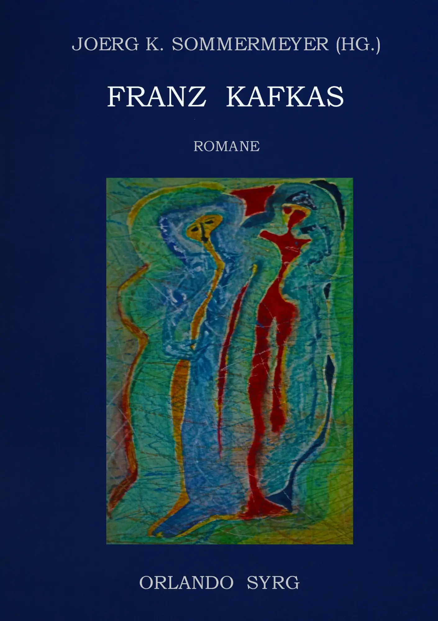 Franz Kafkas Romane: Der Verschollene (Amerika), Der Prozess, Das Schloss (Orlando Syrg Taschenbuch: ORSYTA)
