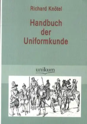 Cover: 9783845723747 | Handbuch der Uniformkunde | Richard Knötel | Taschenbuch | 496 S.