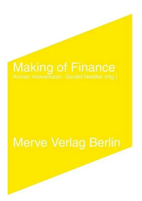 Cover: 9783883963747 | Making of Finance | Armen Avanessian (u. a.) | Taschenbuch | 134 S.