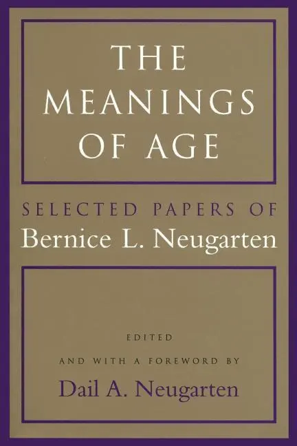Cover: 9780226573847 | Neugarten, B: Meanings of Age - Selected Papers of Bernice L | Buch