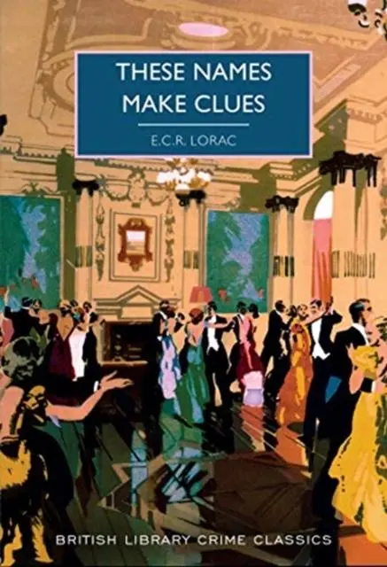 Cover: 9780712353847 | These Names Make Clues | E. C. R Lorac | Taschenbuch | 256 S. | 2021