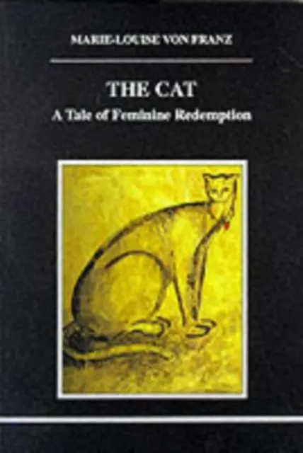 Cover: 9780919123847 | The Cat | A Tale of Feminine Redemption | Marie-Louise Von Franz