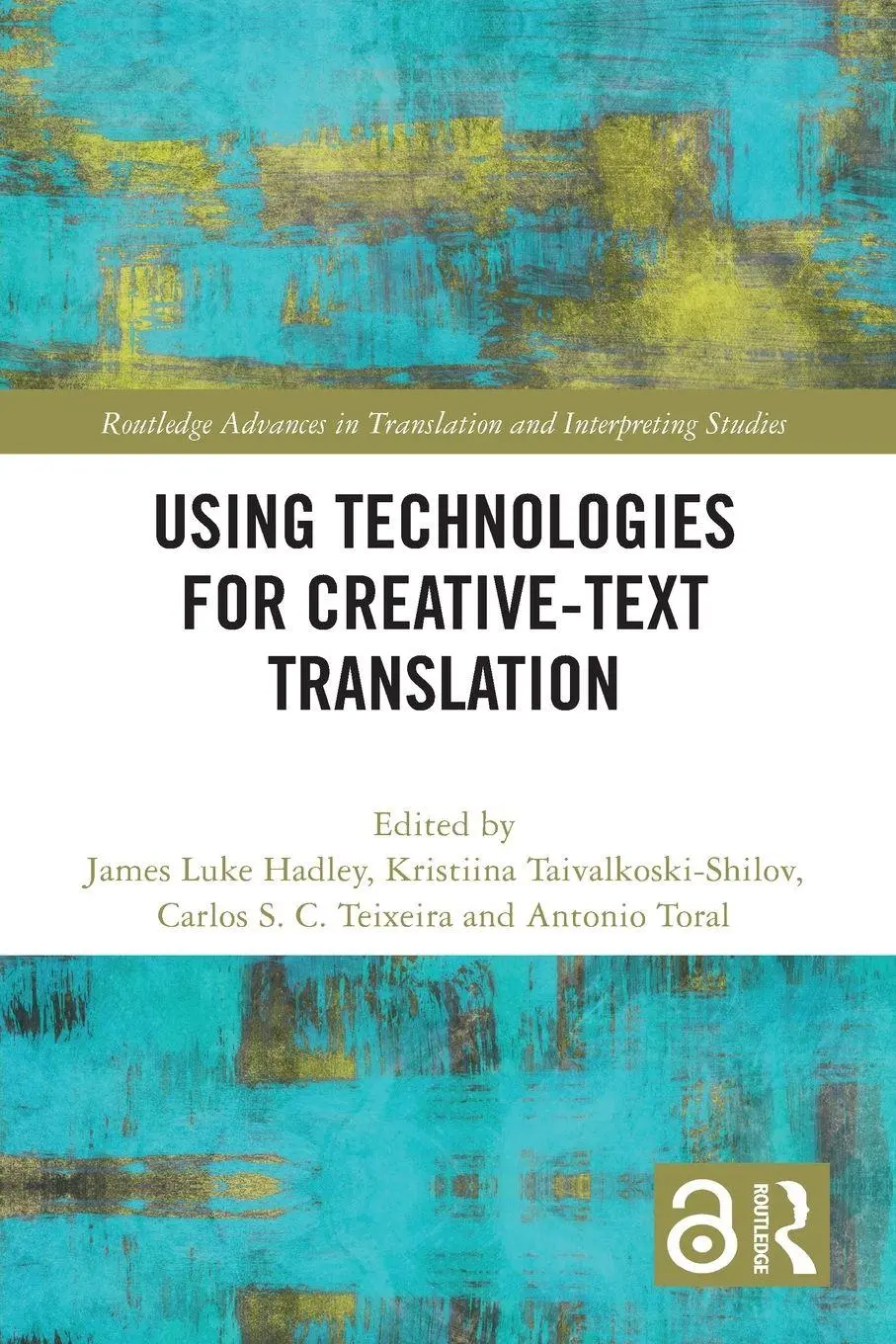 Cover: 9781032333847 | Using Technologies for Creative-Text Translation | Hadley (u. a.)