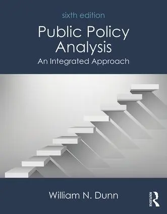 Cover: 9781138743847 | Public Policy Analysis | An Integrated Approach | William N. Dunn