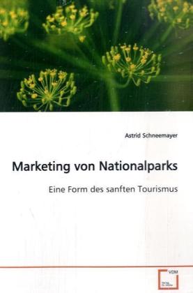 Marketing von Nationalparks | Eine Form des sanften Tourismus | Astrid Schneemayer | Taschenbuch | Deutsch | VDM Verlag Dr. Müller | EAN 9783639103847 - Schneemayer, Astrid