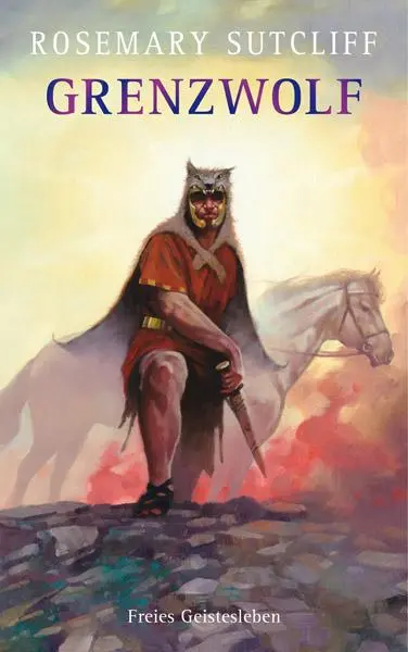 Cover: 9783772523847 | Grenzwolf | Rosemary Sutcliff | Buch | 272 S. | Deutsch | 2013