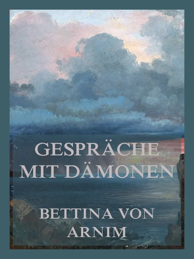 Cover: 9783988683847 | Gespräche mit Dämonen | Bettina von Arnim | Taschenbuch | 168 S.