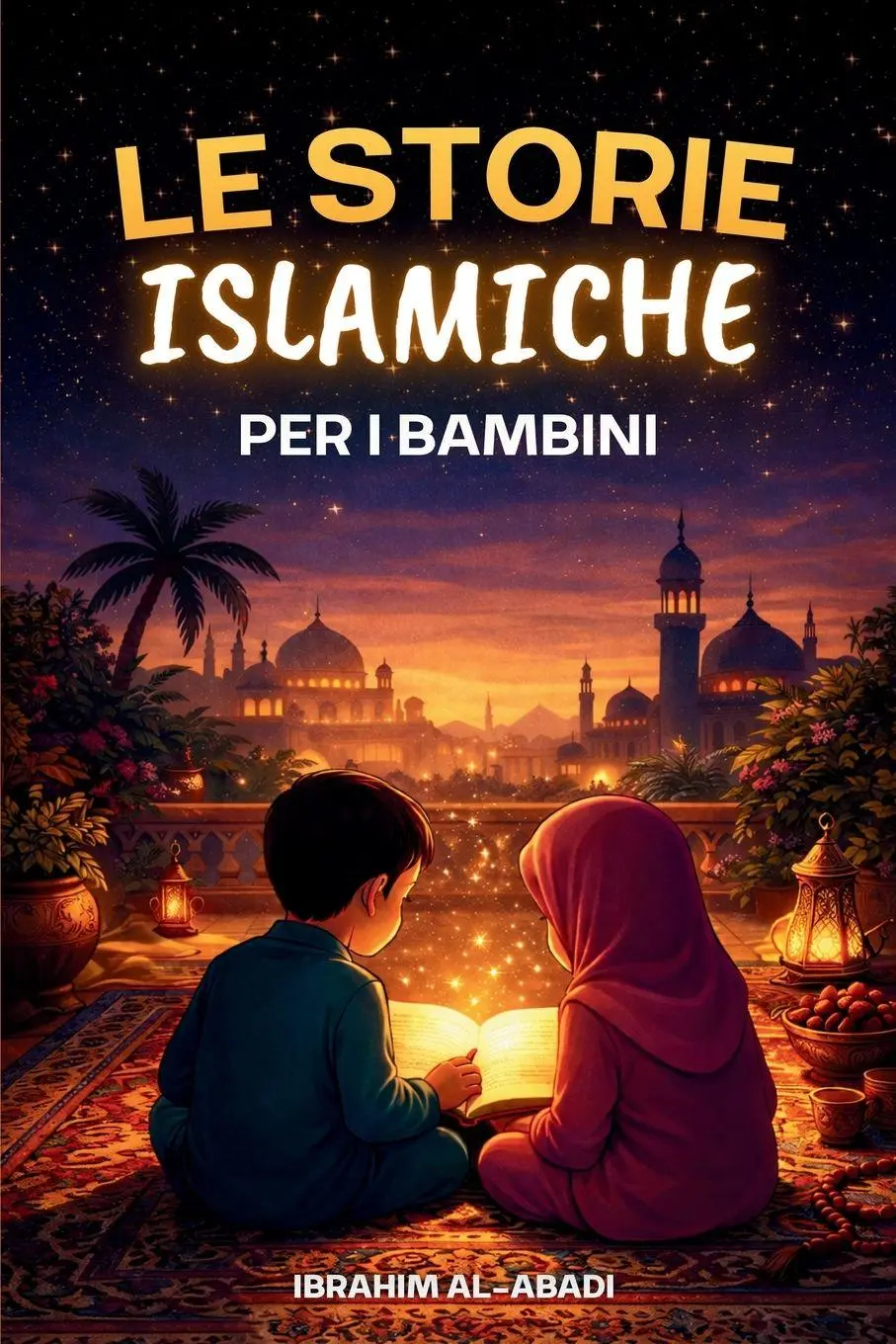 Cover: 9783989293847 | Le più belle storie islamiche per i bambini - 31 storie sul nostro...