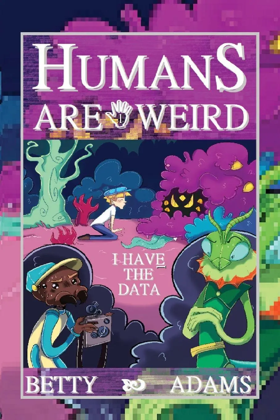 Cover: 9781736003947 | Humans are Weird | I Have the Data | Betty Adams | Taschenbuch | 2023