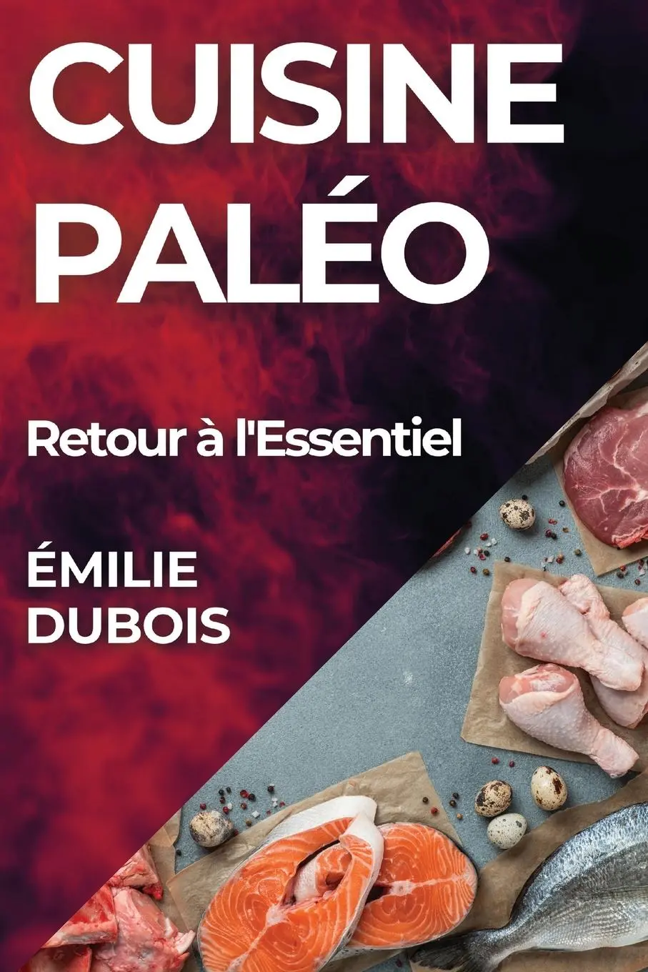 Cover: 9781835863947 | Cuisine Paléo | Retour à l'Essentiel | Émilie Dubois | Taschenbuch
