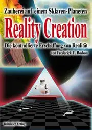 Cover: 9783890943947 | Reality Creation - Die kontrollierte Erschaffung von Realität | Dodson