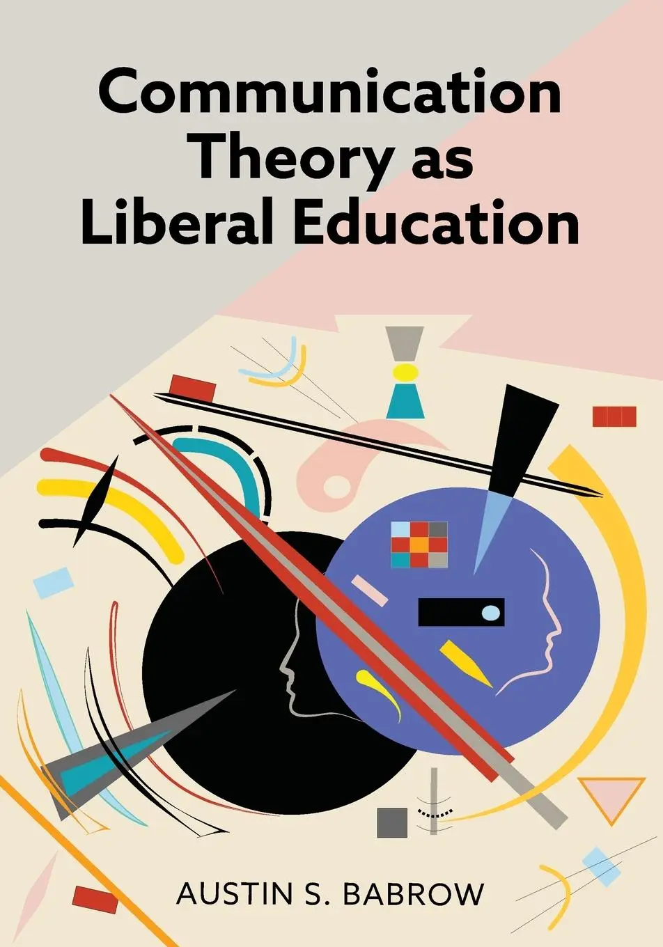 Cover: 9798823343947 | Communication Theory as Liberal Education | Austin Babrow | Buch