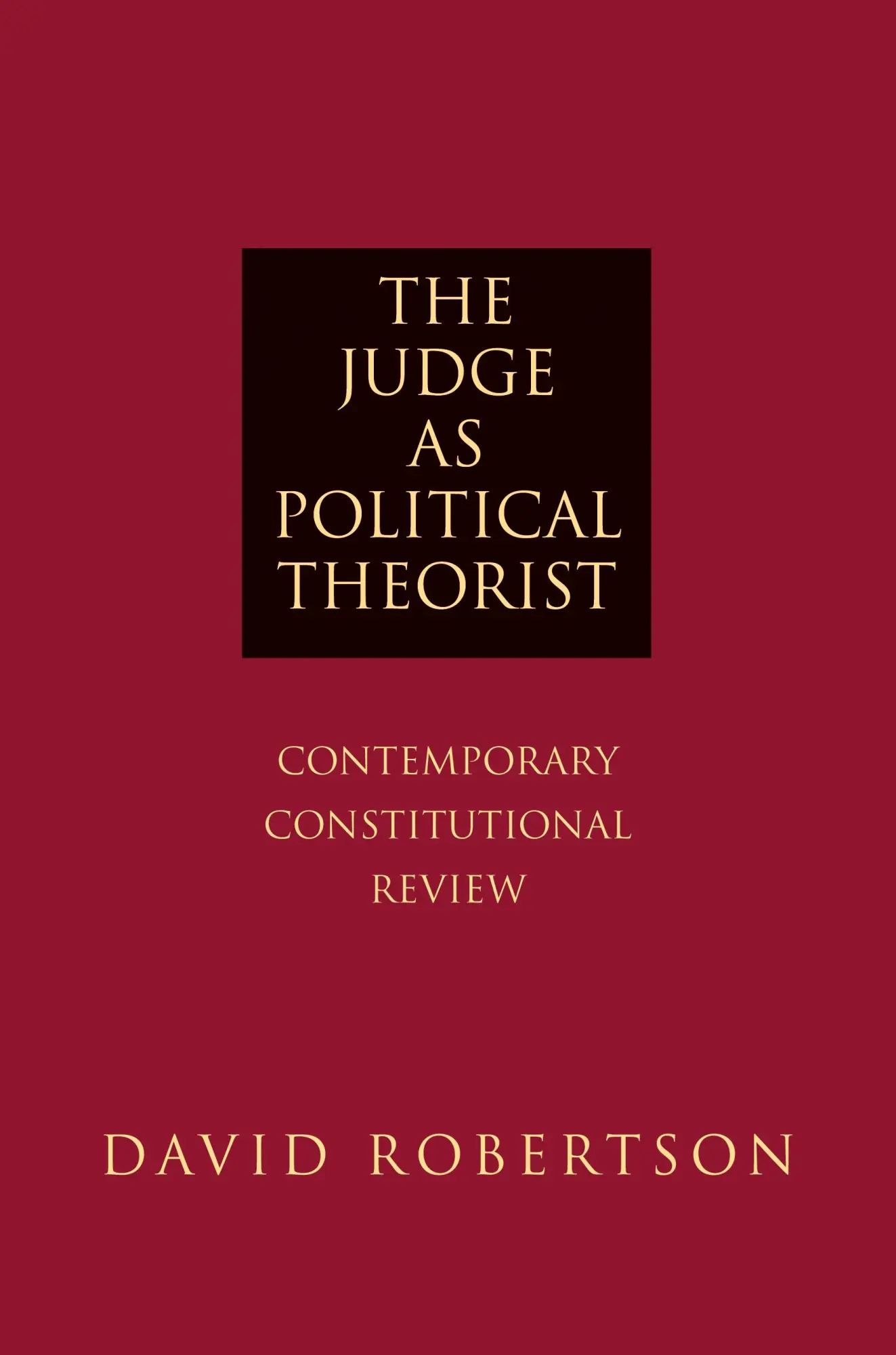 Cover: 9780691144047 | The Judge as Political Theorist | Contemporary Constitutional Review