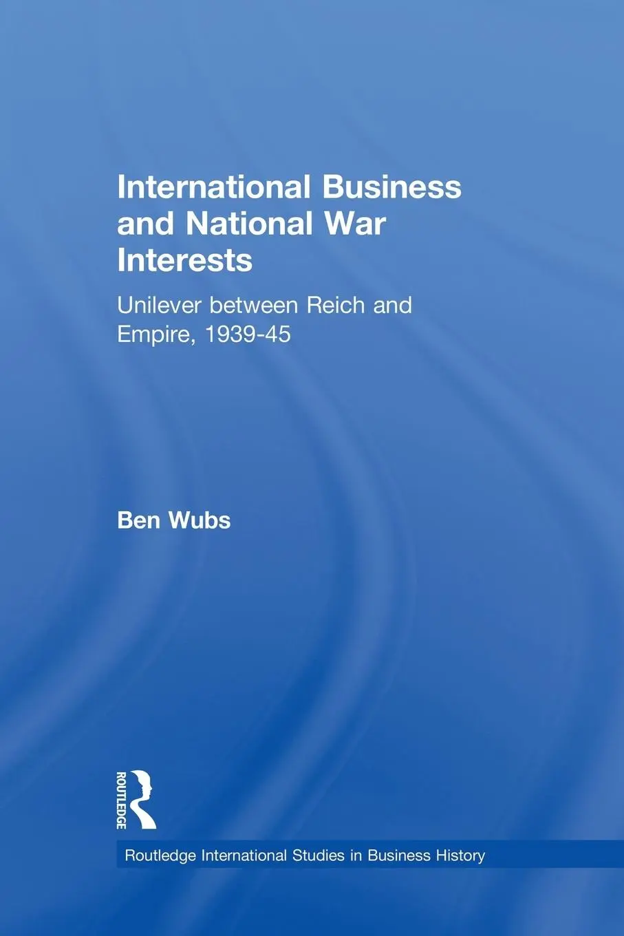 Cover: 9781138864047 | International Business and National War Interests | Ben Wubs | Buch
