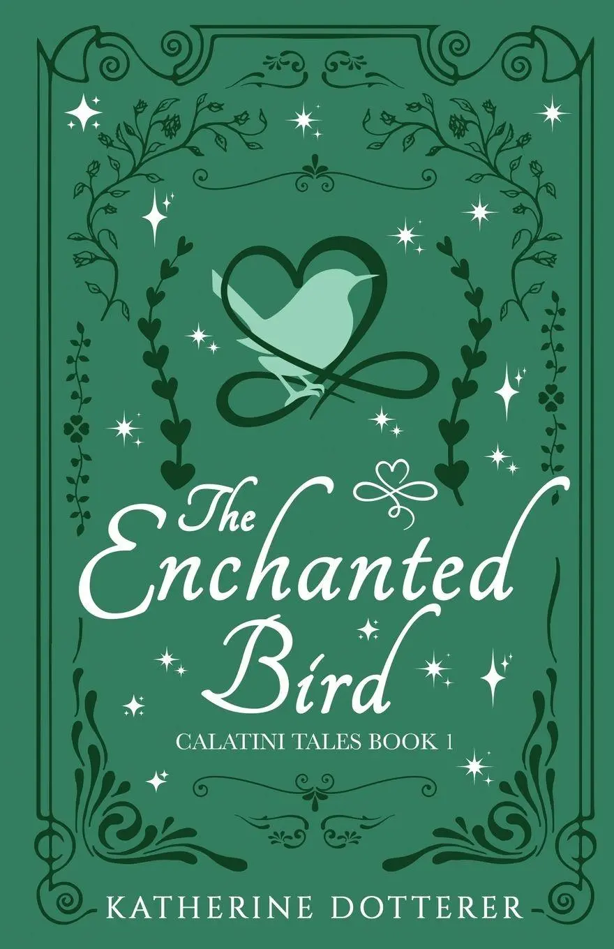 Cover: 9781955614047 | The Enchanted Bird | Katherine Dotterer | Taschenbuch | Calatini Tales