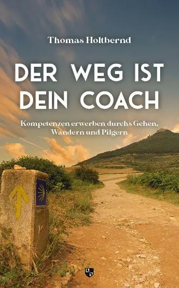 Cover: 9783810704047 | Der Weg ist Dein Coach | Thomas Holtbernd | Taschenbuch | 198 S.