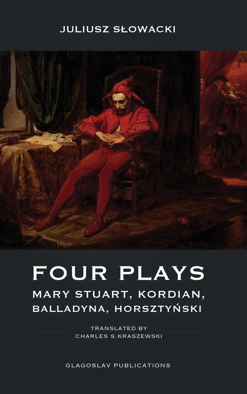 Cover: 9781912894147 | Four Plays | Mary Stuart, Kordian, Balladyna, Horszty¿ski | S¿owacki