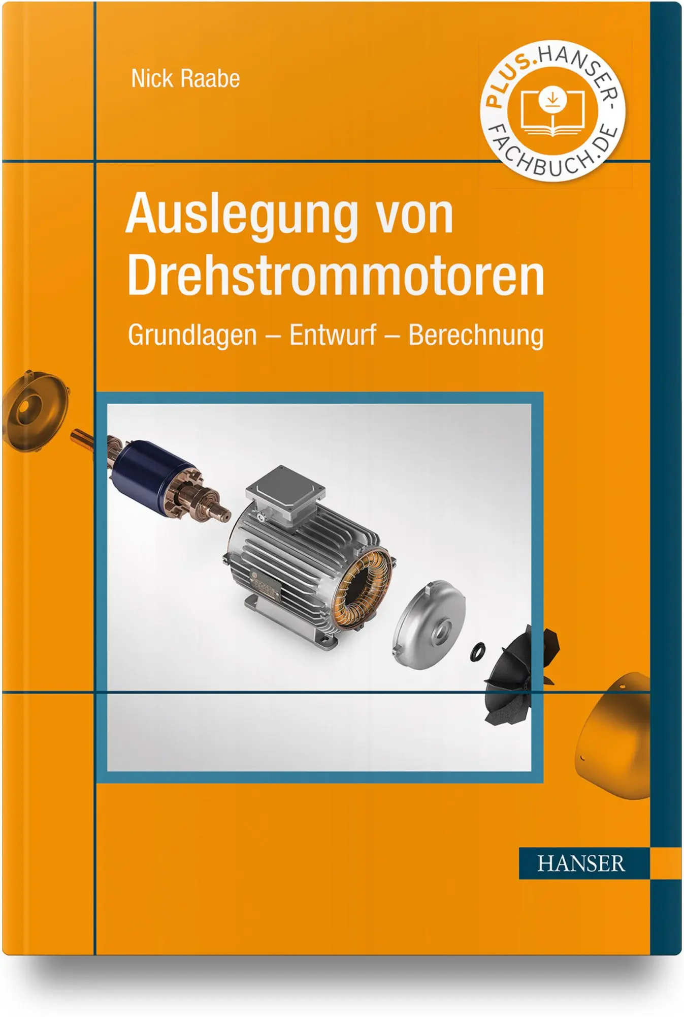 Cover: 9783446474147 | Auslegung von Drehstrommotoren | Grundlagen - Entwurf - Berechnung